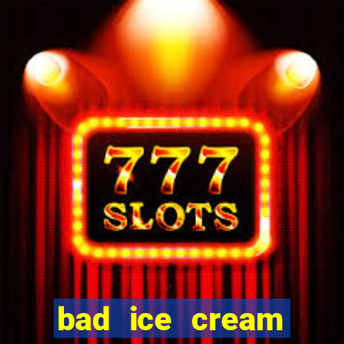 bad ice cream click jogos